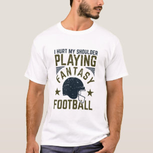 Camiseta Me Duele El Hombro Jugando Fantasía Futbolística G