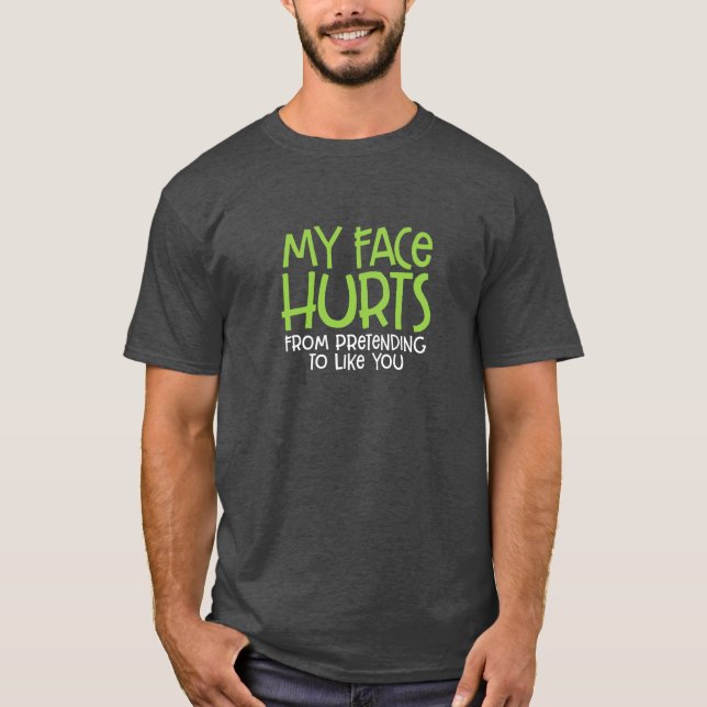 Camiseta Me Duele La Cara... (Anverso)
