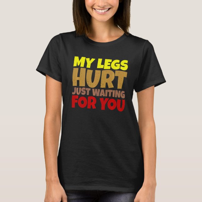Camiseta Me Duele La Pierna Esperándote. (Anverso)