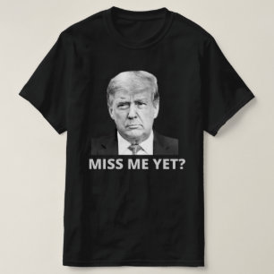 Camiseta Me echo de menos aún Trump