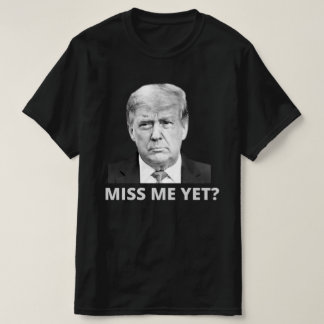Camiseta Me echo de menos aún Trump