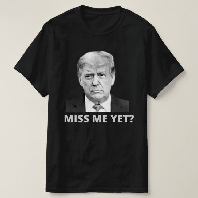 Camiseta Me echo de menos aún Trump (Diseño del anverso)