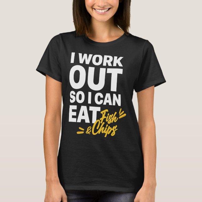 Camiseta Me ejercito para poder comer pescado y papas frita (Anverso)