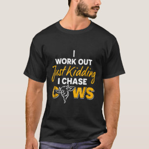 Camiseta Me ejercito solo bromeando persigo vacas vacas