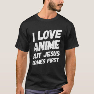 Camiseta Me Encanta Anime Pero Jesús Viene Primero Anime Cr