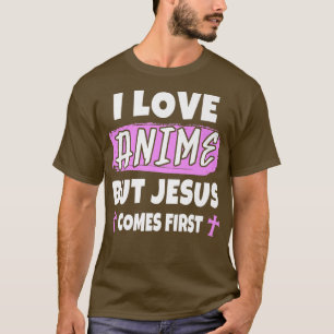 Camiseta Me Encanta Anime Pero Jesús Viene Primero Prima