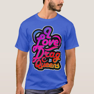 Camiseta Me encanta arrastrar gays LGBTQ Camisas de igualda