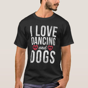 Camiseta Me encanta bailar y bailar bailando amor bailando