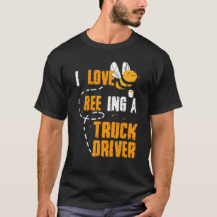 Camiseta Me Encanta Bee Ing A Truck Bee Driver Honey Job Pr