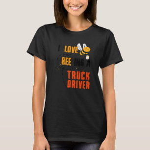 Camiseta Me Encanta Bee Ing A Truck Bee Driver Honey Job Pr
