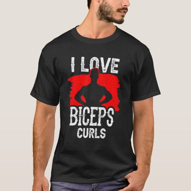 Camiseta Me Encanta Biceps Curls Curls Curl Curl Sayings Mú (Anverso)
