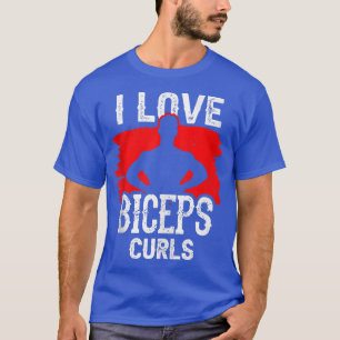 Camiseta Me Encanta Biceps Curls Curls Curl Curl Sayings Mú