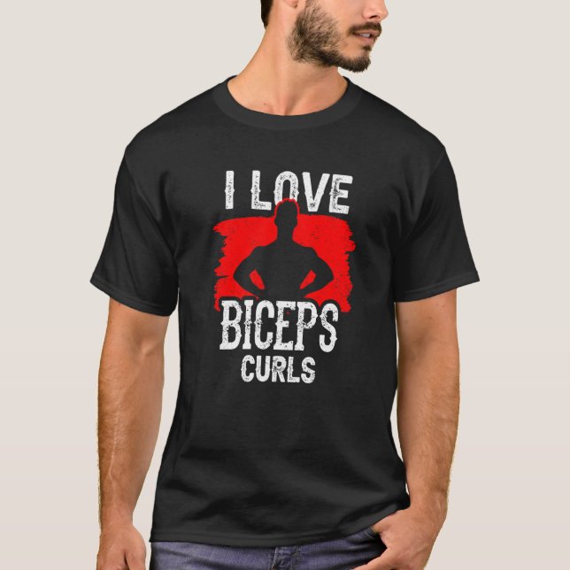Camiseta Me Encanta Biceps Curls Curls Curl Curl Sayings Mú (Anverso)