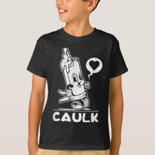 Camiseta Me Encanta Caulk Construction Funny Dad Handyman C