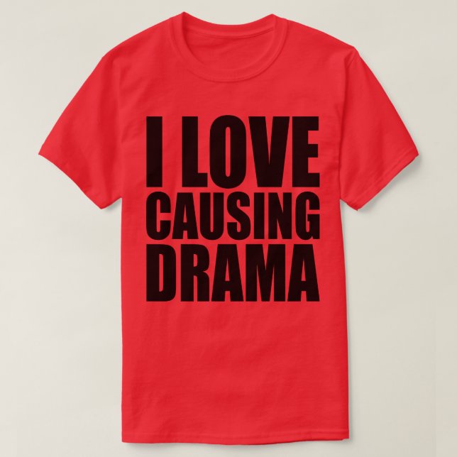 Camiseta me encanta causar el drama 1 (Diseño del anverso)