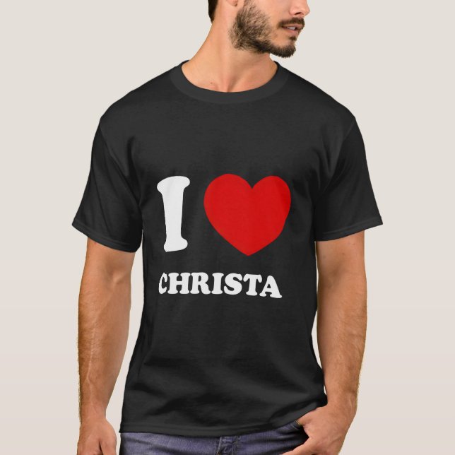 Camiseta Me encanta Christa I Heart Christa Funny Christa (Anverso)