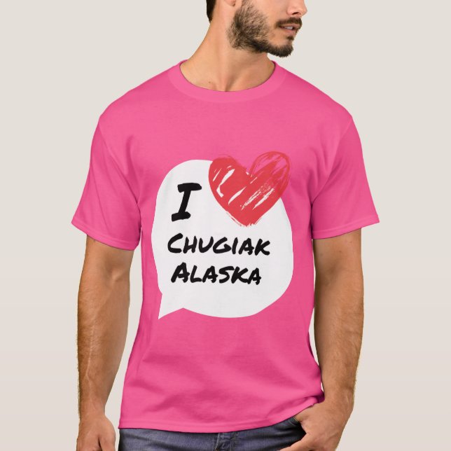 Camiseta Me encanta Chugiak Alaska (Anverso)