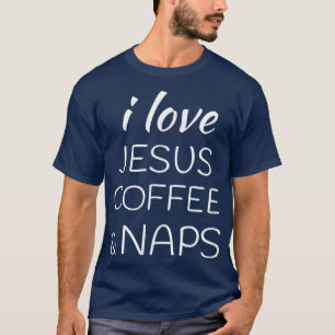 Camiseta Me encanta Coffee Jesus y Naps T