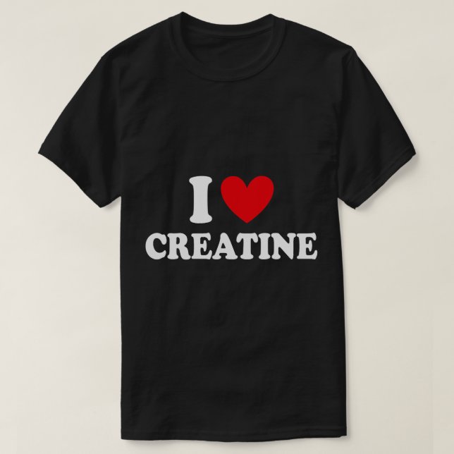 Camiseta Me Encanta Creatine Funny Gym Fitness Workout Body (Diseño del anverso)