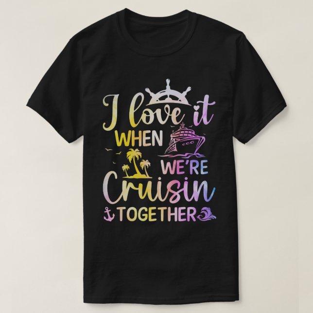 Camiseta Me Encanta Cuando Cruzamos Juntos Cruceros (Diseño del anverso)