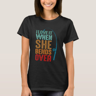 Camiseta Me encanta cuando ella se inclina para los amantes