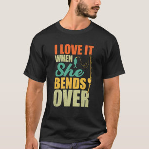 Camiseta Me Encanta Cuando Ella Se Inclina  Pesca Vintage