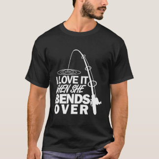 Camiseta Me Encanta Cuando Ella Se Inclina Pescando