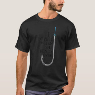Camiseta Me encanta cuando ella se inclina Pescar 1