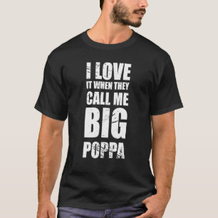 Camiseta Me encanta cuando me llaman "Gran Poppa", el "Da d