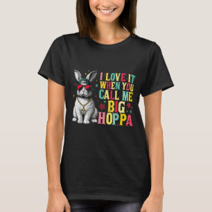 Camiseta Me Encanta Cuando Me Llamas Gran Hoppa Bunny Pascu