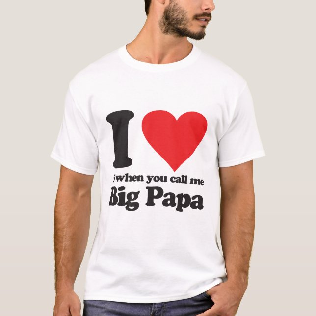 Camiseta Me encanta cuando me llamas papá grande (Anverso)