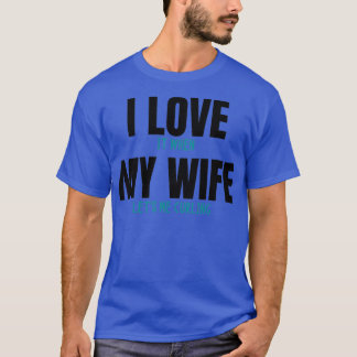 Camiseta Me encanta cuando mi esposa me deja curar rizos gr