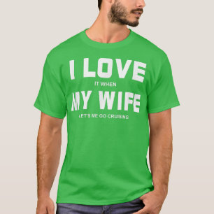 Camiseta Me encanta cuando mi esposa me deja ir a buscar