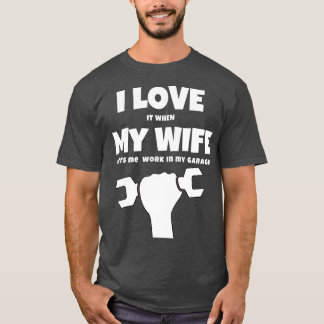 Camiseta Me encanta cuando mi esposa me deja trabajar en mi