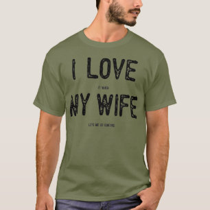 Camiseta Me Encanta Cuando Mi Esposa Me Permite Ir A Cazar 