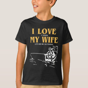 Camiseta Me Encanta Cuando Mi Esposa Me Permite Ir A Pescar