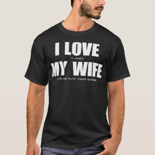 Camiseta ME ENCANTA cuando MI ESPOSA me permite jugar a vid
