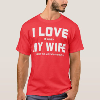 Camiseta Me encanta cuando mi esposa me va a montar en bici