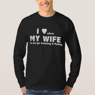 Camiseta Me Encanta Cuando Mi Esposa Vamos A Cazar Y