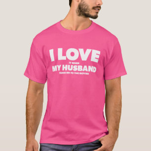 Camiseta Me encanta cuando mi esposo me lleva al cine g
