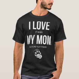 Camiseta Me encanta cuando mi mamá me deja jugar al póker M