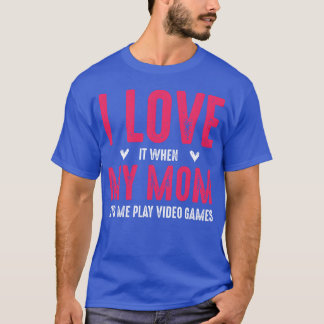Camiseta Me Encanta Cuando Mi Mamá Me Deja Jugar Videojuego