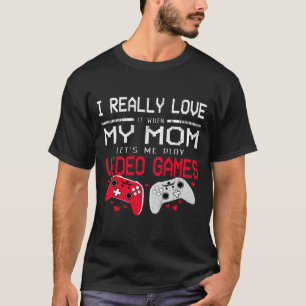 Camiseta Me Encanta Cuando Mi Mamá Me Permite Jugar A Video