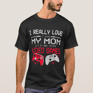 Camiseta Me Encanta Cuando Mi Mamá Me Permite Jugar A Video
