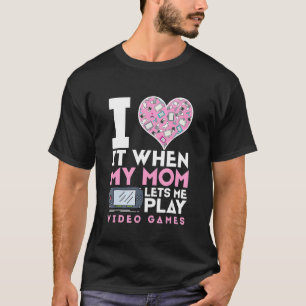 Camiseta Me Encanta Cuando Mi Mamá Me Permite Jugar A Video