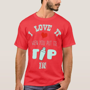 Camiseta Me Encanta Cuando Pones La Punta En La Divertida B