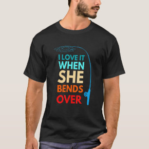 Camiseta Me encanta cuando se inclina sobre la cita de pesc