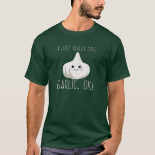 Camiseta ¡Me Encanta De Verdad El Gárlico Ok! Regalo de a