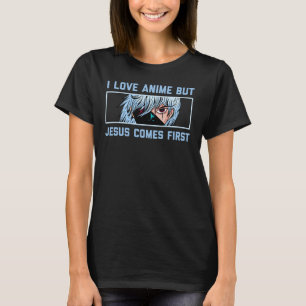 Camiseta Me encanta el anime pero primero viene jesus, el a