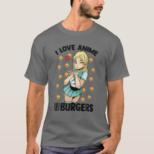Camiseta Me Encanta El Anime Y Las Burgueras - Cute Kawaii